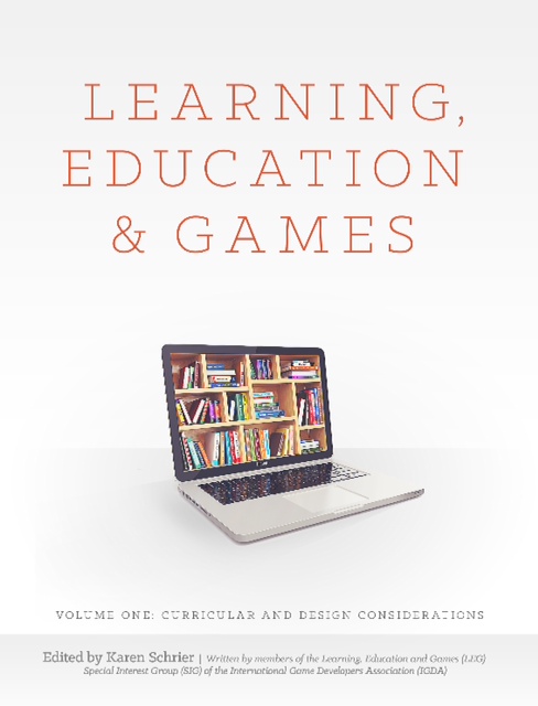 Learning, Education and Games (Volume One): Curricular and Design Considerations